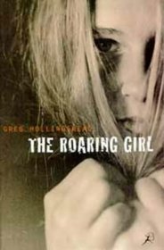 The Roaring Girl (Bloomsbury paperbacks. a paperback original)