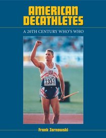 American Decathletes: A 20th Century Who's Who