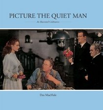 Picture The Quiet Man: An Illustrated Celebration