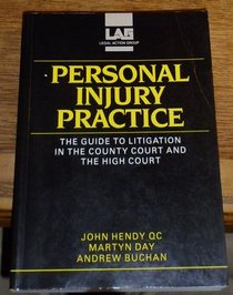 Personal Injury Practice: Guide to Litigation in the County Court and the High Court