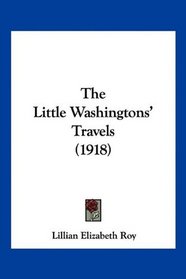 The Little Washingtons' Travels (1918)