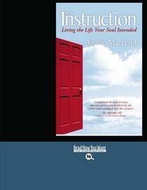 The Instruction (EasyRead Large Bold Edition): Living the Life Your Soul Intended