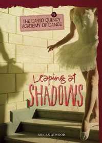 Leaping at Shadows (The Dario Quincy Academy of Dance)