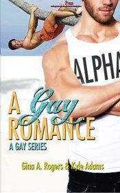 A Gay Romance (A Gay Series, Bk 1)