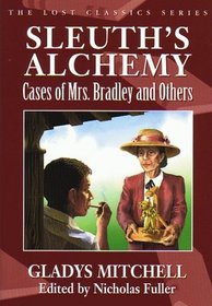 Sleuth's Alchemy: Cases of Mrs. Bradley and Others