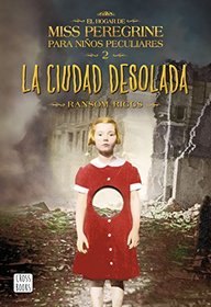 La Ciudad Desolada/ Hollow City (El Hogar De Miss Peregrine) (Spanish Edition)