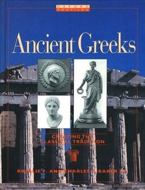 Ancient Greeks: Creating the Classical Tradition (Oxford Profiles)