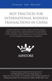 Best Practices for International Business Transactions in China: Leading Lawyers on Structuring and Negotiating Trade Transactions and Understanding the Importance of Due Diligence