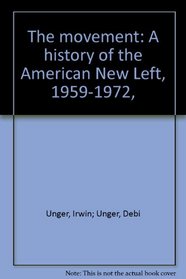 The movement: A history of the American New Left, 1959-1972,