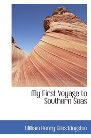 My First Voyage to Southern Seas