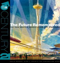 The Future Remembered: The 1962 Seattle World's Fair And Its Legacy