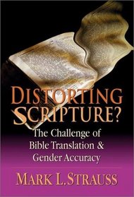 Distorting Scripture?: The Challenge of Bible Translation  Gender Accuracy