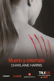 Muerto y enterrado (Dead and Gone) (Sookie Stackhouse, Bk 9) (Spanish Edition)