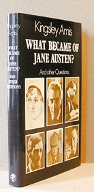 What Became of Jane Austen and Other Questions