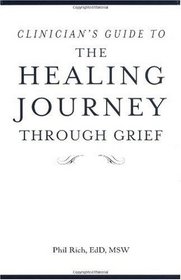 Clinician's Guide to The Healing Journey Through Grief