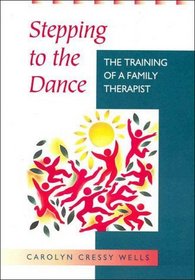 Stepping to the Dance: The Training of a Family Therapist