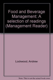 Food and Beverage Management: A Selection of Readings (Management Reader S.)
