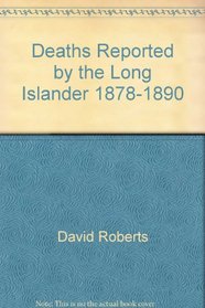 Deaths Reported by the Long Islander, 1878-1890