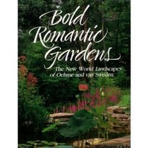 Bold Romantic Gardens: The New World Landscapes of Oehme and Van Sweden