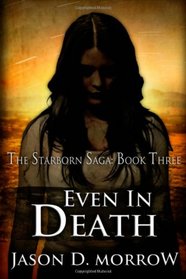 Even In Death (The Starborn Saga) (Volume 3)