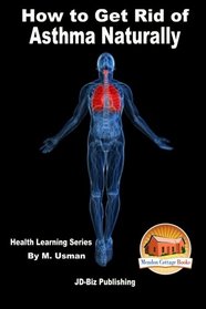 How to Get Rid of Asthma Naturally - Health Learning Series
