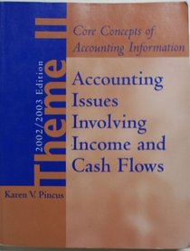 Accounting Issues Involving Income and Cash Flows (Core Concepts of Accounting Information, 2002/2003 Edition. Theme 2)