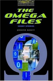 Oxford Bookworms Library: Level One The Omega Files Short Stories (Oxford Bookworms Library, Stage 1)