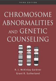 Chromosome Abnormalities and Genetic Counseling (Oxford Monographs on Medical Genetics, No. 46)