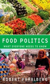 Food Politics: What Everyone Needs to Know