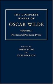 The Complete Works of Oscar Wilde: Volume 1, Poems and Poems in Prose