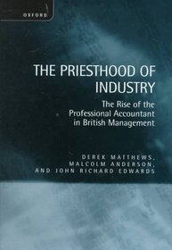 The Priesthood of Industry: The Rise of the Professional Accountant in Business Management