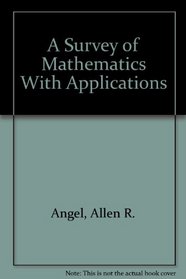 Survey of Mathematics with Applications, A: Alternate Edition