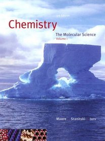 Chemistry: The Molecular Science, Volume 1