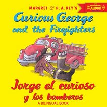 Jorge el curioso y los bomberos/Curious George and the Firefighters (bilingual edition) with downloadable audio (Spanish and English Edition)