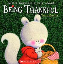 Trace Moroney's Forest Friends: Little Squirrel's Tale about Being Thankful