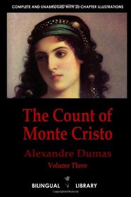 The Count of Monte Cristo Volume 3-Le Comte de Monte-Cristo Tome 3: English-French Parallel Text Edition in Six Volumes