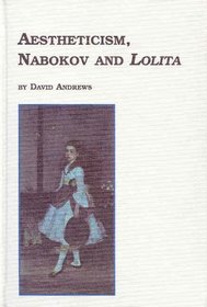 Aestheticism, Nabokov, and Lolita (Studies in American Literature)