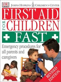 Johns Hopkins Children's Center: First Aid for Children Fast