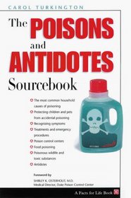 The Poisons and Antidotes Sourcebook (Facts for Life)