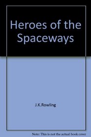 Heroes of the Spaceways