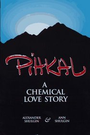 Pihkal: A Chemical Love Story