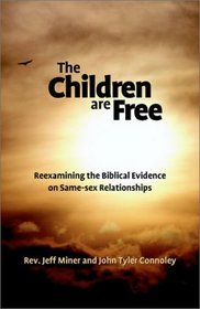 The Children Are Free: Reexamining the Biblical Evidence on Same-sex Relationships