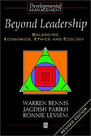 Beyond Leadership: Balancing Economics, Ethics and Ecology (Developmental Management)