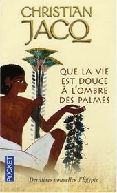 Que la vie est douce à l'ombre des palmes (French Edition)