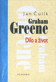 Graham Greene: Dilo a zivot (Czech Edition)