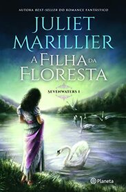 A Filha da Floresta Sevenwaters - Livro I (Portuguese Edition)