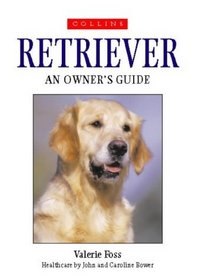 Retriever (Collins Dog Owner's Guide)
