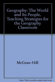 Glencoe Geography: The World and Its People, Teaching Strategies for the Geography Classroom