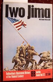 Iwo Jima (Ballantine's Illustrated History of the Violent Century, Battle Book #32)