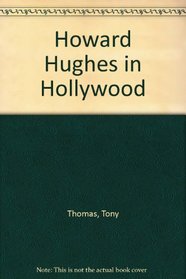 Howard Hughes in Hollywood